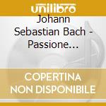 Johann Sebastian Bach - Passione Secondo Giovanni Bwv 245 (2 Cd) cd musicale di Bach Johann Sebastian