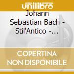 Johann Sebastian Bach - Stil'Antico - Mottetti, Opere Per Organo - Eichhorn Klaus cd musicale di Bach Johann Sebastian
