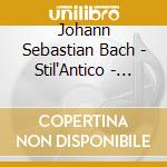 Johann Sebastian Bach - Stil'Antico - Mottetti, Opere Per Organo - Eichhorn Klaus cd