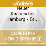 Neuer Knabenchor Hamburg - Es Singt Und Klingt Mit Schalle cd