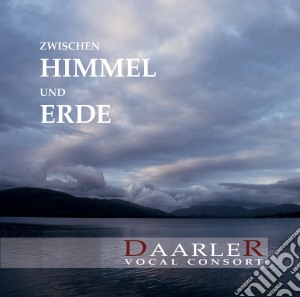 Daarler Vocal Consort - Zwischen Himmel Und Erde cd musicale di Between Heaven And Earth