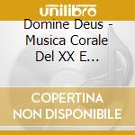 Domine Deus - Musica Corale Del XX E XXI Secolo - Lustig Hans-joachim Dir / kammerchor I Vocalisti cd