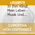 In Ihm Klingt Mein Leben - Musik Und Geistliche Lieder Aus Sechs Jahrhunderten /bläserkreis Der Braunschweiger Landeskirche cd