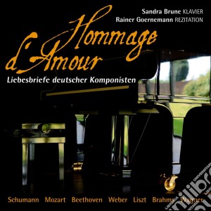 Hommage D'amour: Love Letters By German Composers - Schumann, mozart, beethoven, Weber, Liszt, Brahms, Wagner cd musicale di Hommage D'amour