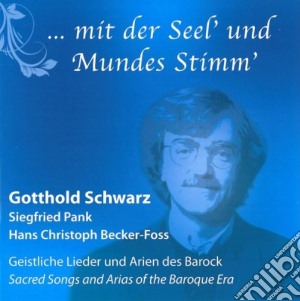 Schwarz / Pank - ...mit Der Seel' Und Mundes Stimm' - Sacred Songs And Arias Of The Baroque Era cd musicale di Schwarz / Pank