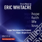 Eric Whitacre - Hope, Faith, Life, Love