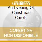 An Evening Of Christmas Carols cd