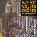 Wie Mit Vollen Chören - Musica Dal Centro Storico Di Berlino cd