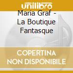 Maria Graf - La Boutique Fantasque cd