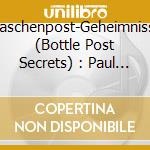 Flaschenpost-Geheimnisse (Bottle Post Secrets) : Paul Dukas Und Seine Schuler - Alain, Messiaen, Durufle' cd musicale di Paul Dukas