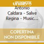 Antonio Caldara - Salve Regina - Music In Praise Of Mary cd