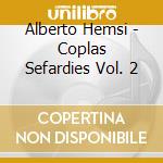 Alberto Hemsi - Coplas Sefardies Vol. 2 cd musicale di Alberto Hemsi