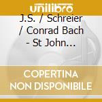 J.S. / Schreier / Conrad Bach - St John Passion (2 Cd) cd