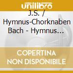 J.S. / Hymnus-Chorknaben Bach - Hymnus Meets Rascher cd musicale di J.S. / Hymnus