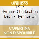 J.S. / Hymnus-Chorknaben Bach - Hymnus Meets Rascher cd
