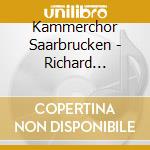 Kammerchor Saarbrucken - Richard Strauss Letzte Lieder cd