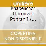 Knabenchor Hannover Portrait I / Various cd musicale