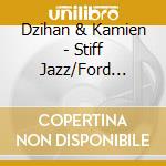 Dzihan & Kamien - Stiff Jazz/Ford Transit cd