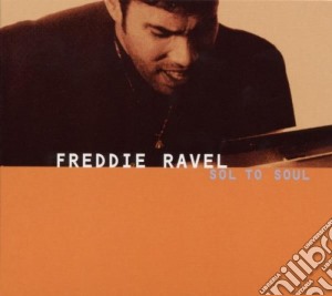 Freddie Ravel - Soul To Soul cd musicale di FREDDIE RAVEL