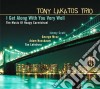 Tony Lakatos Trio - I Get Along With You... cd