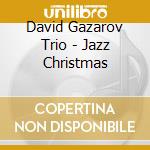 David Gazarov Trio - Jazz Christmas cd