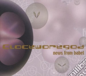 Clockworkgod - News From Babel cd musicale di CLOCKWORKGOD