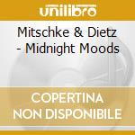 Mitschke & Dietz - Midnight Moods cd