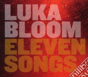 Luka Bloom - Eleven Songs cd musicale di LUKA BLOOM