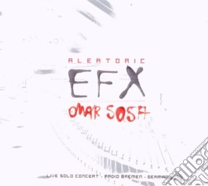 Omar Sosa - Aleatoric - Efx cd musicale di Omar Sosa