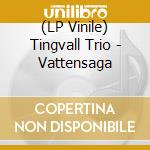 (LP Vinile) Tingvall Trio - Vattensaga vinile