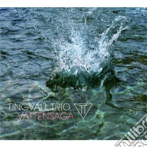 Tingvall Trio - Vattensaga cd musicale di TINGVALL TRIO