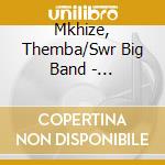 Mkhize, Themba/Swr Big Band - Shosholoza