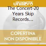 The Concert-20 Years Skip Records (Ltd.2Cd) (2 Cd) / Various cd