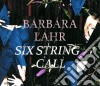 Barbara Lahr - Six String Call cd