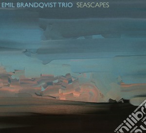 Emil Brandqvist Trio - Seascapes cd musicale di Emil Brandqvist Trio