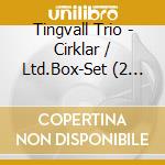 Tingvall Trio - Cirklar / Ltd.Box-Set (2 Cd) cd musicale di Tingvall Trio
