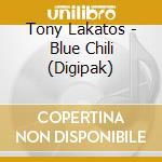 Tony Lakatos - Blue Chili (Digipak) cd