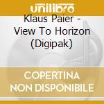 Klaus Paier - View To Horizon (Digipak) cd