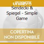 Sendecki & Spiegel - Simple Game cd