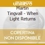 Martin Tingvall - When Light Returns cd