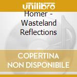 Homer - Wasteland Reflections cd