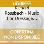 Richard Rossbach - Music For Dressage Isabell Werth cd