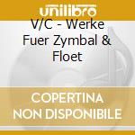 V/C - Werke Fuer Zymbal & Floet cd