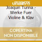 Joaquin Turina - Werke Fuer Violine & Klav cd