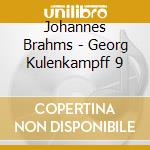 Johannes Brahms - Georg Kulenkampff 9 cd musicale di Johannes Brahms