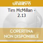Tim McMillan - 2.13