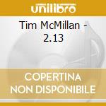 Tim McMillan - 2.13 cd