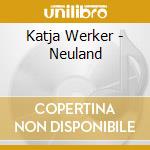 Katja Werker - Neuland cd
