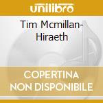 Tim Mcmillan- Hiraeth cd musicale di T3 Records
