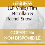 (LP Vinile) Tim Mcmillan & Rachel Snow - Reveries (180G) lp vinile